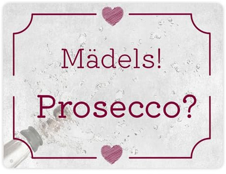 Mädels! Prosecco? Metallschild XL in 21x28 cm mit Herz für die Mädchen-WG oder die Kolleginnen in der Kaffeeecke im Geschäft das perfekte Mädelsschild, ein tolles Geschenk für den