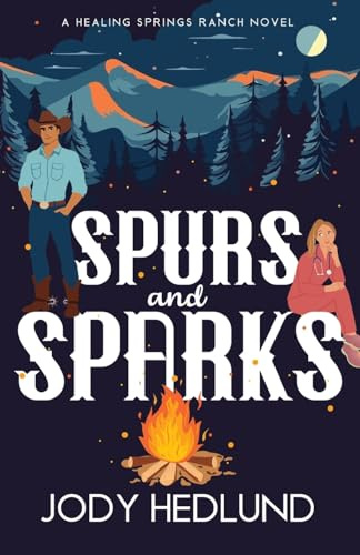 Spurs and Sparks: A Sweet Contemporary Romance: 1 (Healing Springs Ranch)