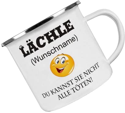 Crealuxe Emaille Tasse personalisiert 'Lächle (Wunschname) du kannst sie nicht alle töten', Becher mit Name und Spruch, Camping Tasse
