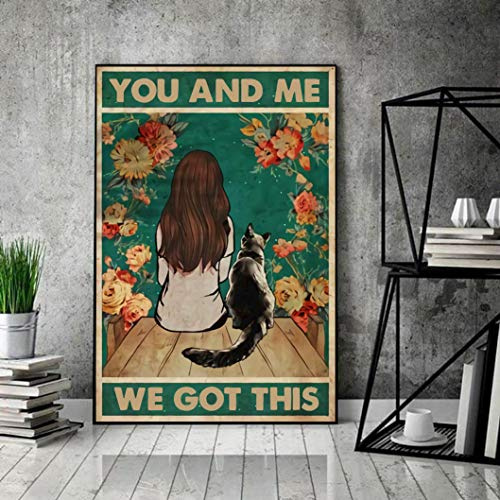 BCTS „You And Me We Got This Poster Love Cat“ Poster für Mädchen, Katze, Familien-Poster, Geschenk für Katzenliebhaber, Vintage, Cathom-Schild, lustiges Dekor, Metallschild, 30,5 x 40,6 cm