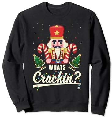 What's Crackin? Nutcracker Christmas Ballet Kids Men Women Sweatshirt