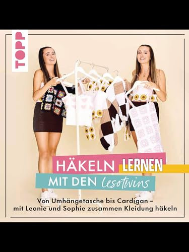 Häkeln lernen mit den @lesotwins: Zusammen mit Leonie & Sophie kannst auch DU häkeln!