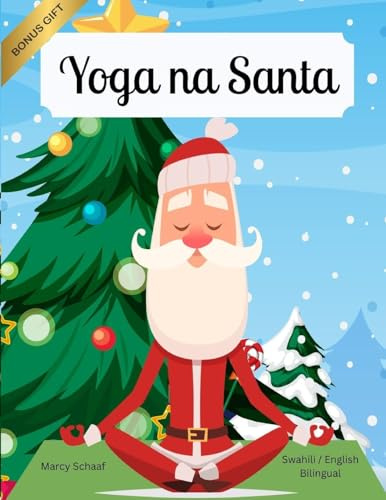 Yoga na Santa (Swahili / English Bilingual) Yoga with Santa (Yoga with Santa (World Languages), Band 16)