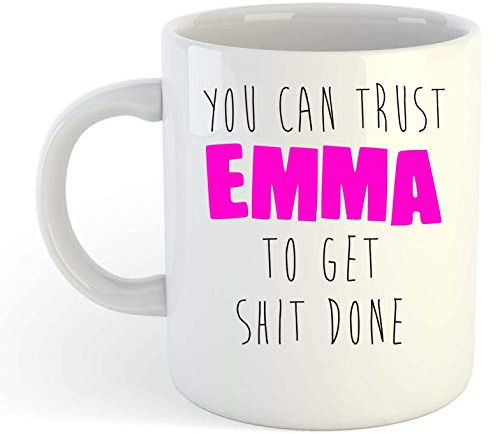 You Can Trust Emma to Get S-t Done - Funny Named Gift Mug Pink