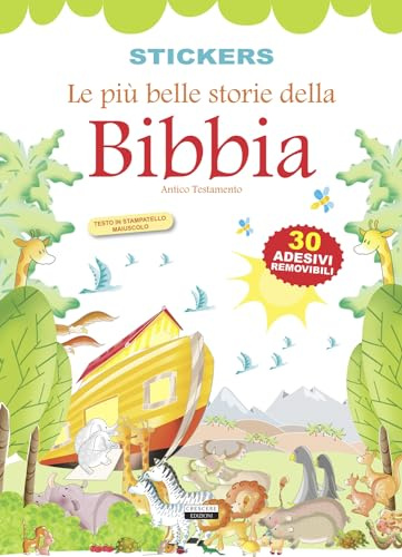 Le più belle storie della Bibbia. Antico Testamento. Ediz. a colori. Con 30 adesivi removibili (Stickers)