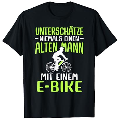 Lustiger Radfahrer Spruch Radsportler Alter Mann E-Bike T-Shirt