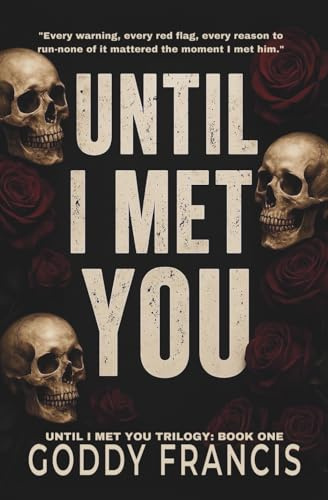 Until I Met You: A Mafia/Billionaire Romance (Until I Met You Trilogy, Band 1)