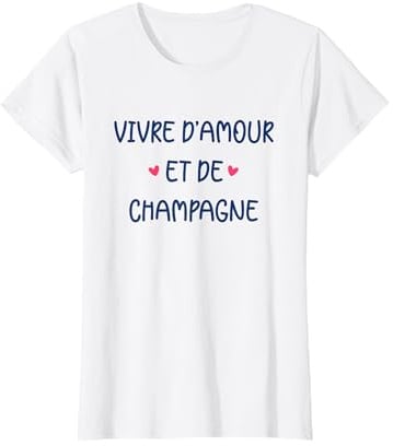 Humour femme Champagne Vivre d'amour et de Champagne T-Shirt