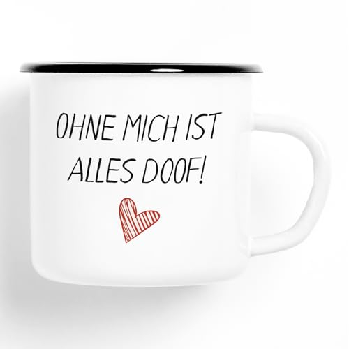 Huuraa Emaille Tasse Ohne mich ist alles doof Geschenk 300ml Vintage Emaille Becher Ohne mich ist Geschenkidee