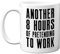 Funny Mug for Work - Another 8 Hours of Pretending to Work - Novelty Gift for Working from Home, Secret Santa Men Women Colleagues 11oz Dishwasher Safe Tea Coffee Mug