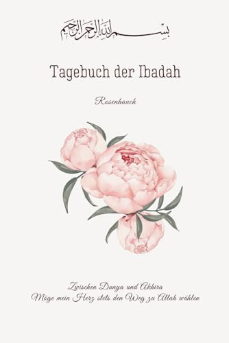Tagebuch der Ibadah: Zwischen Dunya und Akhira