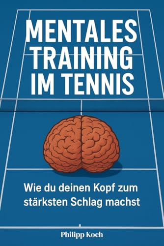 Mentales Training im Tennis: Wie du deinen Kopf zum stärksten Schlag machst
