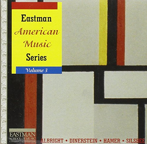 Albright: 4 Fancies / Dinerstein: Love Songs / Hamer: 2 Morning Asanas / Silsbee: Doors (Eastman American Music Series, Vol. 3)