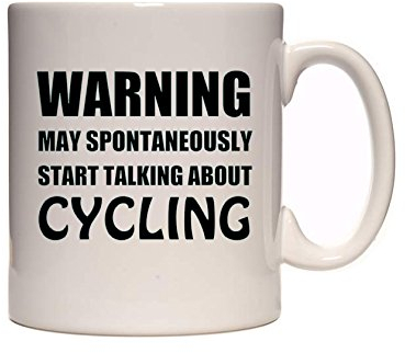 Warning - May Spontaneously Start Talking About Cycling - Funny Novelty Tea/Coffee Mug/Cup