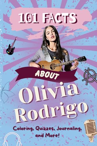 101 Facts About Olivia Rodrigo: The Ultimate Activity Book with Quizzes, Journaling, Coloring, and More! (101 Facts Activity Books)