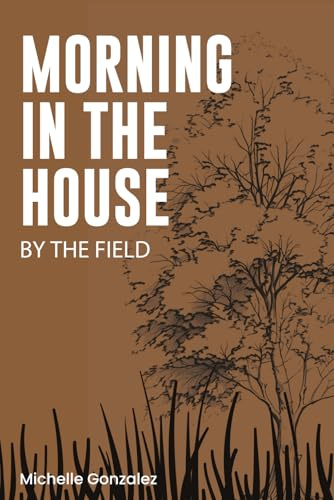 Morning in the House by the Field