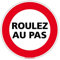Signalétique.biz France - Panneau - Roulez Au Pas - Plastique rigide PVC 1,5 mm - Diamètre 250 mm - Protection Anti-UV