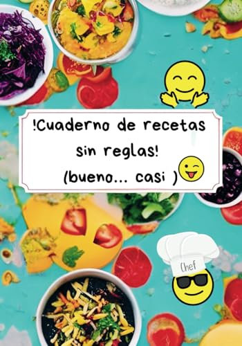 Recetas sin reglas (bueno… casi): Un recetario divertido para jóvenes amantes de la cocina.