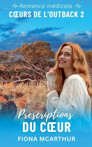 Prescriptions du Coeur: 2 (Série: Coeurs de l'Outback)