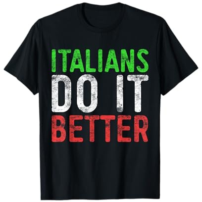 Italians Do It Better T-Shirt Italian Pride Geschenkshirt T-Shirt