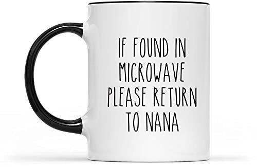 HSIRYAOHD The Best Mug Nana-Geschenk, Oma-Tasse, If Found in Microwave Please Return to Nana, Nana-Geschenke, Geschenkideen, Oma Geburtstag, Oma Weihnachten, schwarzer Akzent, Keramiktasse
