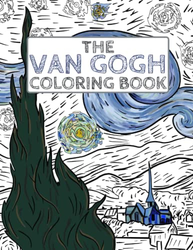 The Van Gogh Coloring Book: Color Your Own Masterpiece