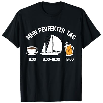 Lustiger Spruch Segeln Segelschiff Segler Mein perfekter Tag T-Shirt