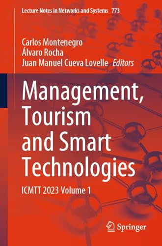 Management, Tourism and Smart Technologies: ICMTT 2023 Volume 1 (Lecture Notes in Networks and Systems Book 773) (English Edition)