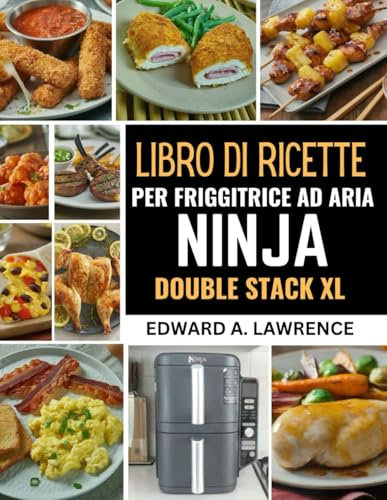 Libro di ricette per friggitrice ad aria Ninja Double Stack XL