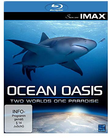 Seen on IMAX: Ocean Oasis - Two Worlds One Paradise [Blu-ray]