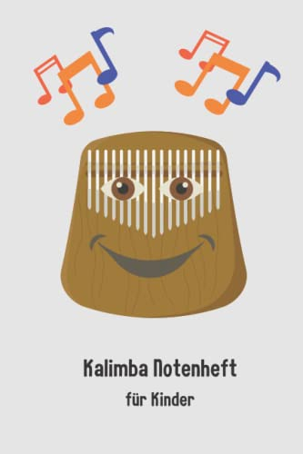 Kalimba Notenbuch bzw. Notenheft für Kinder: Notenbuch zum Notieren von 60 verschiedenen Liedern – ca. DIN A5 – mit blanko Notenliniensystem