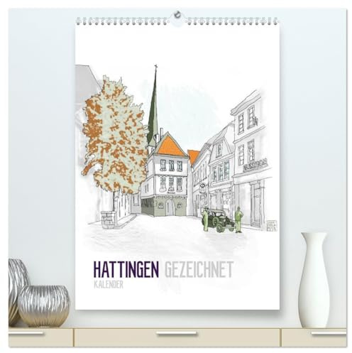 HATTINGEN GEZEICHNET (hochwertiger Premium Wandkalender 2026 DIN A2 hoch), Kunstdruck in Hochglanz: Ein Kalender mit Zeichnungen der Sehenswürdigkeiten Hattingens (CALVENDO Orte)