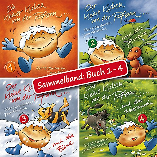 Der kleine Kuchen von der Pfann - Band 1-4: Das Wissensbuch - kurze Bilderbuchgeschichten in Reimen über einen kleinen Pfannkuchen