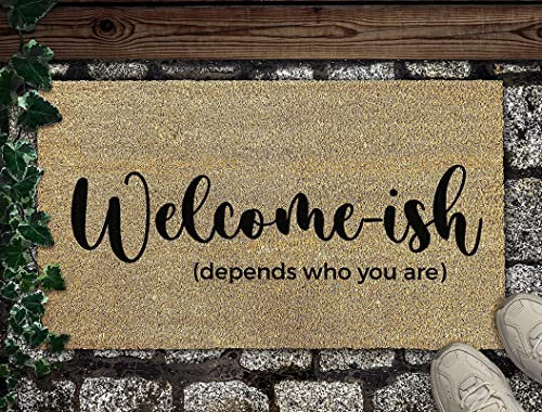 Welcome Ish Depends Who You are Doormat Funny Door Mat Housewarming Gift New Home Gift Machine Washing Novelty Funny Door Pad Shoe Mat Porch Decor 23.6x15.7 Inch