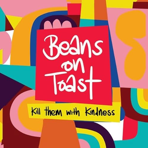 KILL THEM WITH KINDNESS