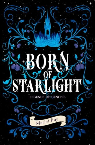 Born of Starlight (Legends of Henosis, Band 1)