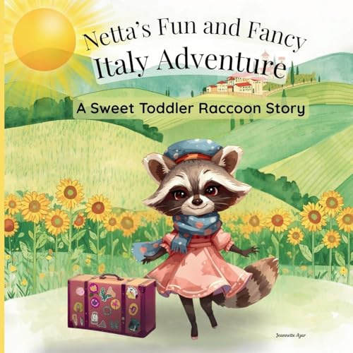 Netta's Fun and Fancy Italy Adventure; A Sweet Raccoon Story for Toddlers