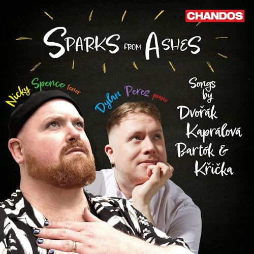 Sparks from Ashes - Songs by Antonin Dvorak; Vitezslava Kapralova; Bela Bartok; Jaroslav Kricka