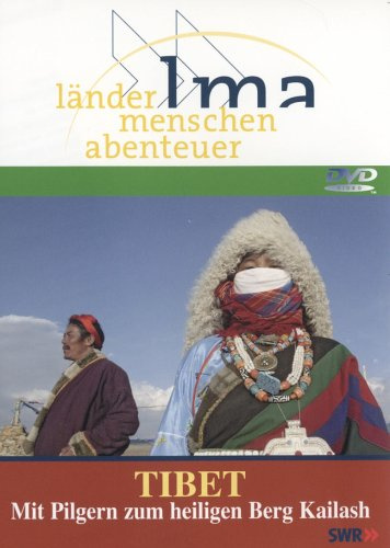 Tibet - Mit Pilgern zum heiligen Berg Kailash - Länder Menschen Abenteuer
