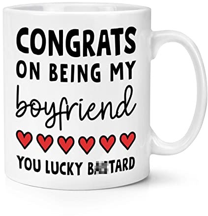 Congrats On Being My Boyfriend You Lucky B-st-rd 10oz Mug Cup