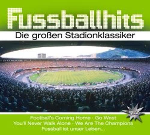 Fußballhits - die Großen Stadionklassiker