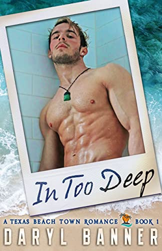 In Too Deep (A Texas Beach Town Romance Book 1) (English Edition)