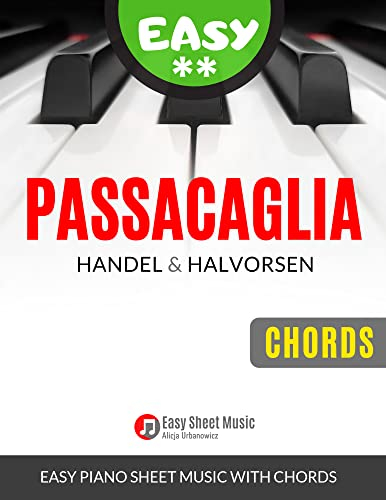Passacaglia I Handel & Halvorsen I Easy Piano Sheet Music with Chords: Popular Song for Beginners Adults Kids Toddlers Students I Left Hand Simplified ... How to Play Keyboard (English Edition)