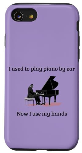 I used to play piano by ear, now I use my hands Case for iPhone SE (2020) / 7 / 8