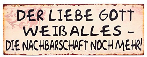 Nostalgie Retro Blechschilder | Der Liebe Gott weiß Alles - Die Nachbarschaft noch mehr | Shabby Chic, Antik Metallschild für inner & draußen 13 x 36 cm