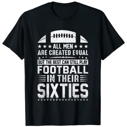 Herren Geburtstag – All Men Equal Best Play Fußball in ihren 60er Jahren T-Shirt