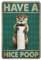 KOPUTE Lustiges Otter Have A Nice Poop-Poster, lustiges Otter-Toilettenpapier-Poster, Leinwand, Retro-Metallposter, Wandkunst, Küche, Garten, Bauernhof, Heimdekoration, Blechschild, 14 x 20 cm