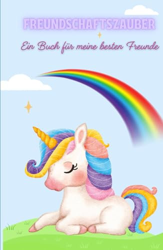 Freundschaftszauber: Ein Buch für meine besten Freunde
