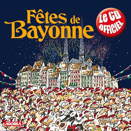 Fêtes De Bayonne « Le Cd Officiel »