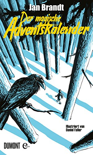 Der magische Adventskalender: Illustriert von Daniel Faller
